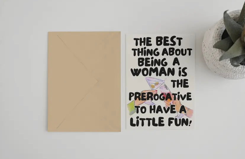 The Best Thing About Being A Woman Is The Prerogative&nbsp;To Have A Little Fun  Shania Twain Inspired Card  £3.50  Greeting Card (5 x 7)  Recycled brown Kraft envelope.  FSC certified recycled ivory speck paper  Designed &amp; Printed in England